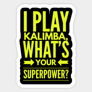 I Play Kalimba What's Your Superpower? Sticker